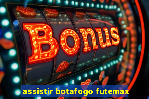 assistir botafogo futemax